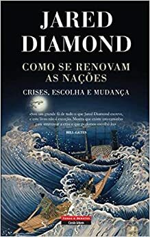 Como se Renovam as Nações: Crises, Escolha e Mudança by Jared Diamond