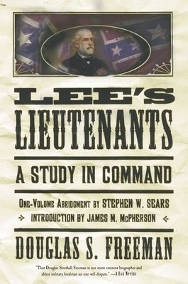 Lee's Lieutenants Third Volume Abridged: A Study in Command by Douglas Southall Freeman
