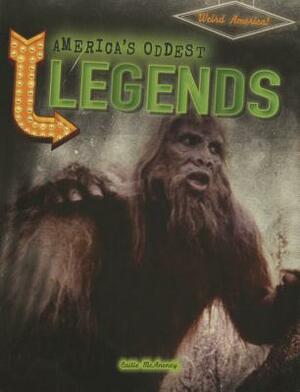 America's Oddest Legends by Caitie McAneney