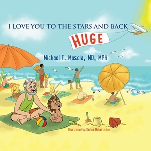 I Love You to the Stars and Back by Michael F. Mascia Mph