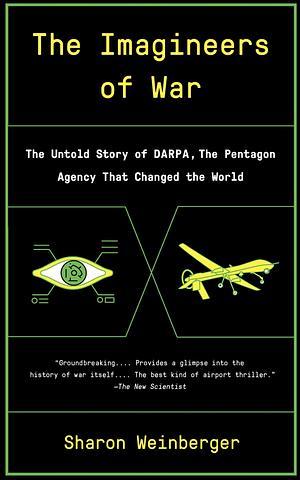 The Imagineers of War by Sharon Weinberger