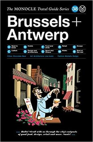 Brussels & Antwerp: The Monocle Travel Guide by Monocle