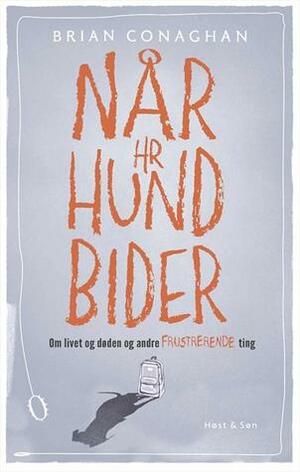 Når hr. Hund bider by Brian Conaghan