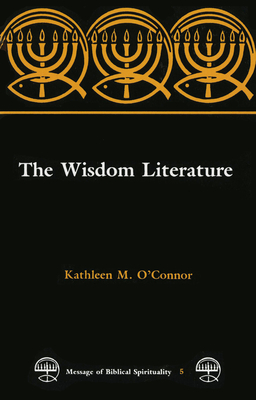 The Wisdom Literature by Kathleen M. O'Connor