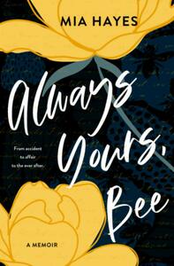 Always Yours, Bee by Mia Hayes
