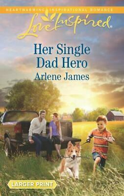 Her Single Dad Hero by Arlene James