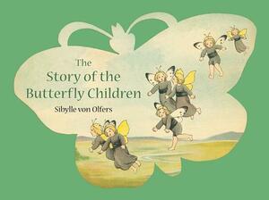 The Story of the Butterfly Children by Sibylle Olfers