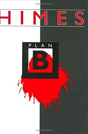 Plan B by Chester Himes, Michel Fabre, Robert Skinner