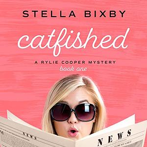 Catfished by Stella Bixby