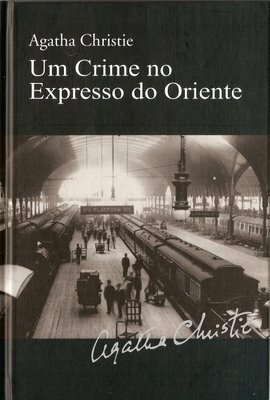 Um Crime no Expresso do Oriente by Agatha Christie