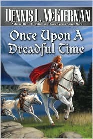 Once Upon a Dreadful Time by Dennis L. McKiernan