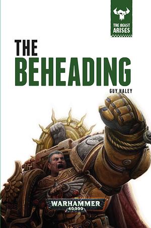 The Beheading by Guy Haley