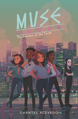 Muse Squad: The Mystery of the Tenth by Chantel Acevedo