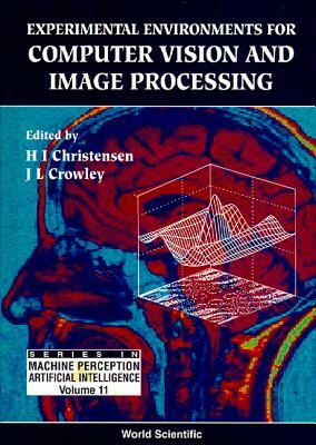 Experimental Environments for Computer Vision and Image Processing by Henrik I. Christensen