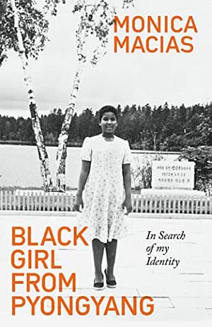 Black Girl from Pyongyang by Monica Macias