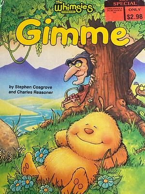 Gimme by Stephen Cosgrove, Charles Reasoner