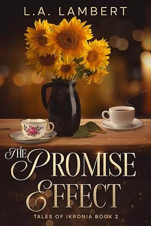 The Promise Effect by L.A. Lambert