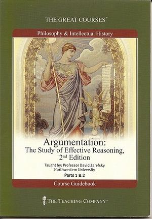 Argumentation: The Study Of Effective Reasoning by David Zarefsky