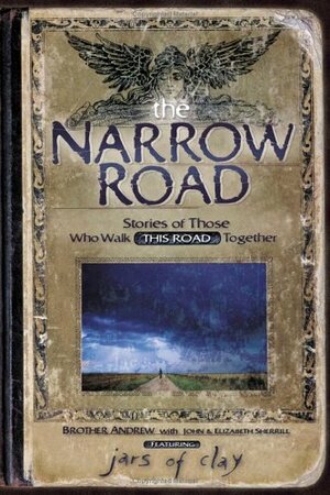 The Narrow Road: Stories of Those Who Walk This Road Together by Brother Andrew