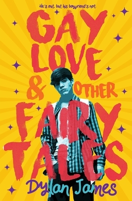 Gay Love and Other Fairy Tales by Dylan James