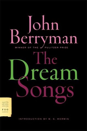 The Dream Songs by John Berryman, W.S. Merwin