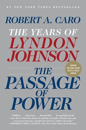 Passage of Power: The Years of Lyndon Johnson IV by Robert A. Caro