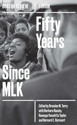Fifty Years Since Mlk by Brandon Terry