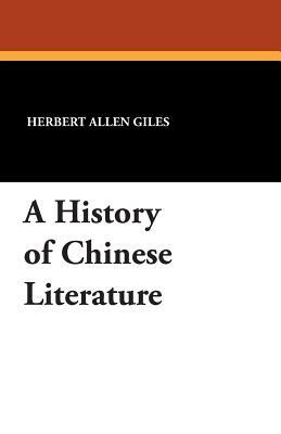 A History of Chinese Literature by Herbert Allen Giles