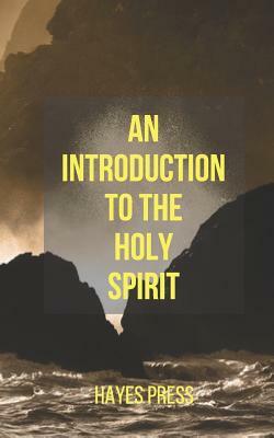 An Introduction to the Holy Spirit by George Prasher, Hayes Press