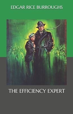 The Efficiency Expert by Edgar Rice Burroughs