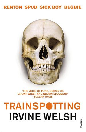 Trainspotting by Irvine Welsh