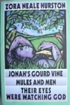 Jonah's Gourd Vine / Mules and Men / Their Eyes Were Watching God by Zora Neale Hurston