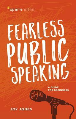 Fearless Public Speaking: A Guide for Beginners by Joy Jones