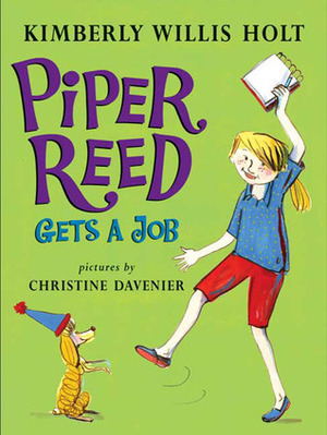 Piper Reed Gets a Job by Kimberly Willis Holt, Christine Davenier