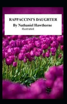 Rappaccini's Daughter Illustrated by Nathaniel Hawthorne