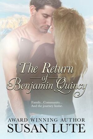 The Return Of Benjamin Quincy by Susan Lute