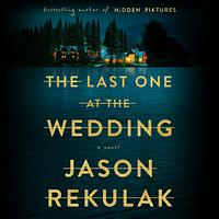 The Last One at the Wedding by Jason Rekulak