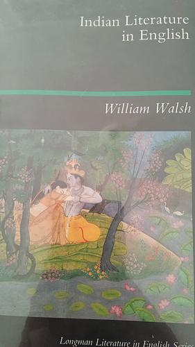 Indian Literature in English by William Walsh