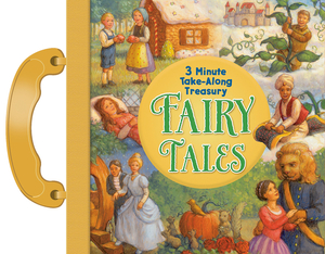 Fairy Tales: 3 Minute Take-Along Treasury by Sequoia Children's Publishing