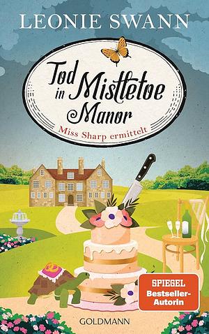 Tod in Mistletoe Manor: Miss Sharp ermittelt 3 - Kriminalroman by Leonie Swann