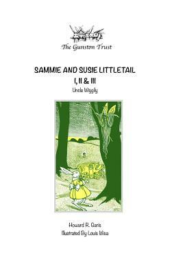 Sammie and Susie Littletail I, II, & III: Uncle Wiggily by Howard R. Garis