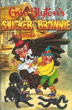 Snicker The Brownie And Other Stories by Enid Blyton