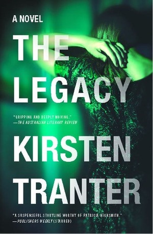 The Legacy. Kirsten Tranter by Kirsten Tranter