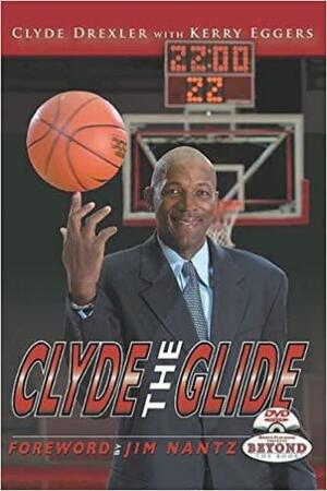 Clyde Drexler: Clyde the Glide by Kerry Eggers, Clyde Drexler