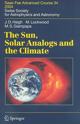 The Sun, Solar Analogs And The Climate by Joanna D. Haigh, Michael Lockwood