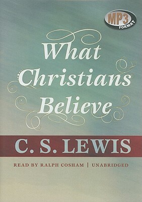 What Christians Believe by C.S. Lewis