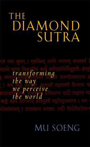 The Diamond Sutra: Transforming the Way We Perceive the World by Mu Soeng