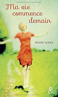 Ma vie commence demain by Annie Lyons