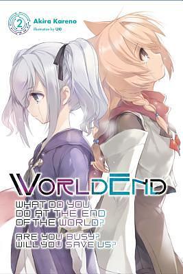 WorldEnd: What Do You Do at the End of the World? Are You Busy? Will You Save Us?, Vol. 2 by Akira Kareno