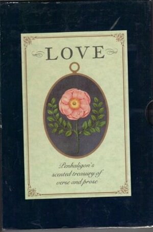 Love (Penhaligon's Scented Treasury of Verse & Prose) by Sheila Pickles